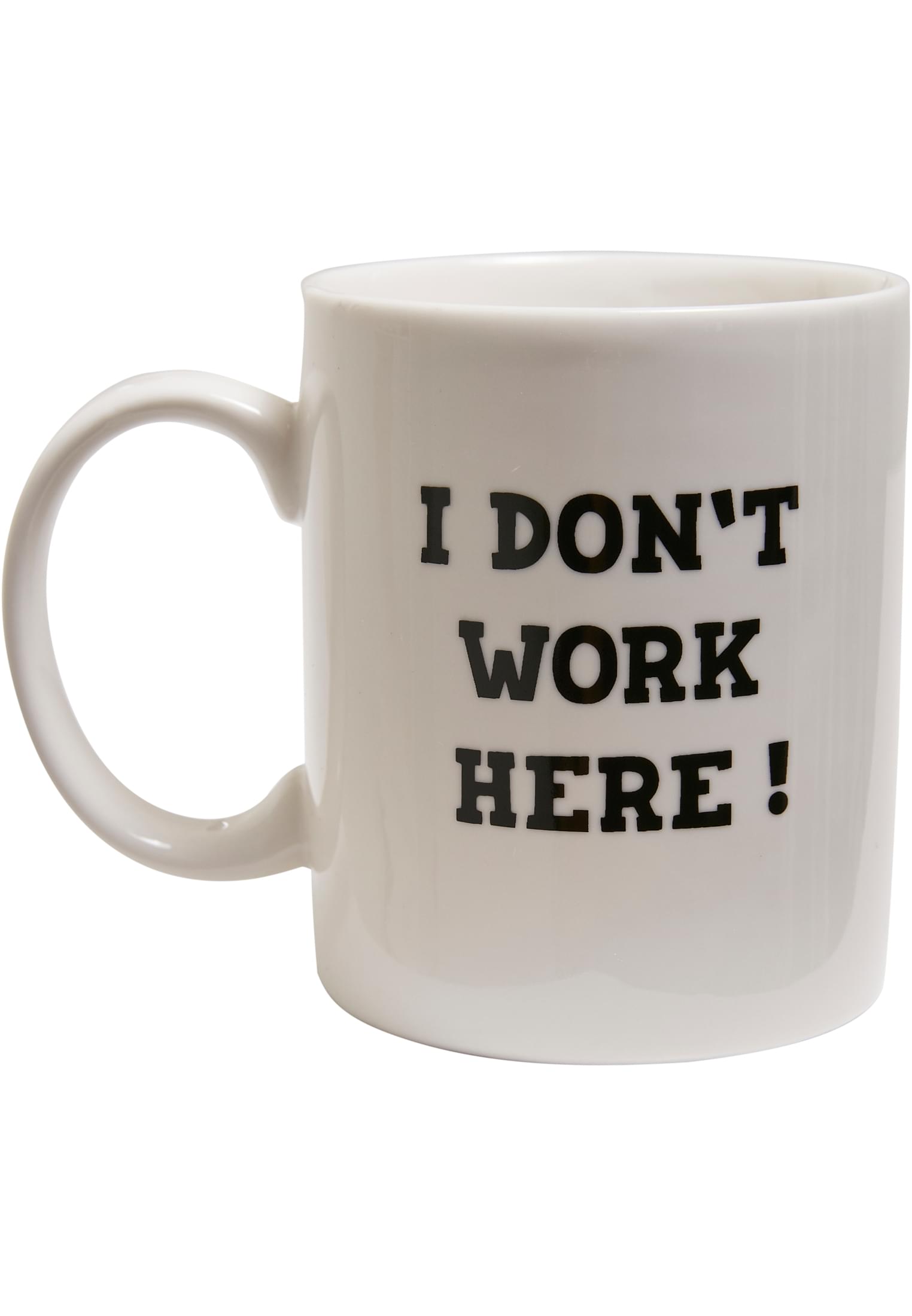 Don't Work Here Cup White